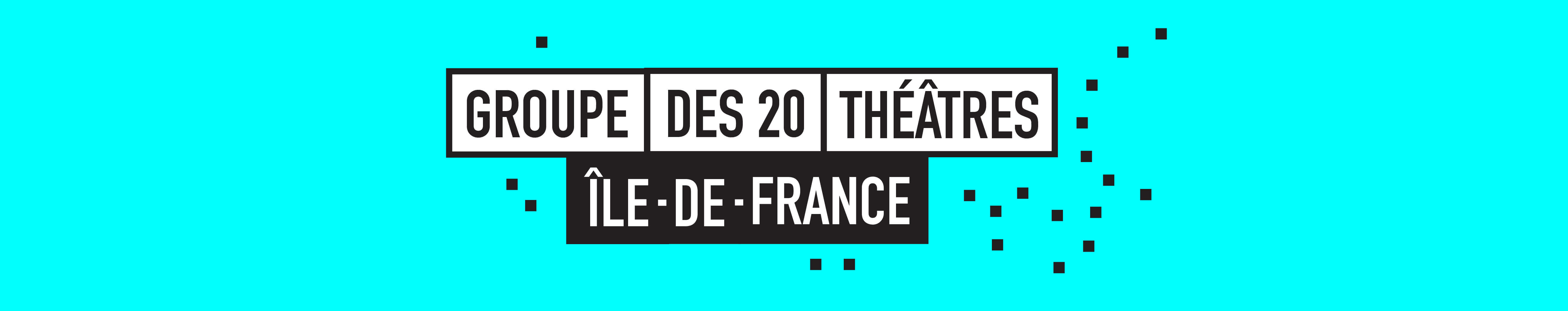 Groupe des 20 Théâtres en Île-de-France